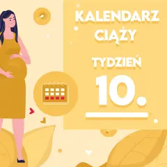 Kobieta w żółtej sukience, w 10 tygodniu ciąży, trzyma dłoń na brzuchu. Obok kalendarz i napis "Kalendarz ciąży".