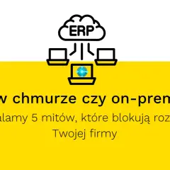 Chmurowe ERP: obalamy mity blokujące rozwój Twojej firmy. Ikona chmury z napisem ERP i połączone z nią komputery.
