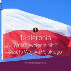 Flaga Polski na tle nieba z napisem "15 sierpnia Wniebowzięcie NMP Święto Wojska Polskiego".