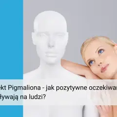 Kobieta opiera głowę na manekinie, symbolizując efekt Pigmaliona i siłę pozytywnych oczekiwań.