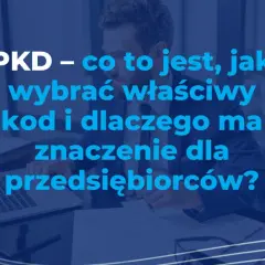 PKD – co to jest, jak wybrać właściwy kod i dlaczego ma znaczenie dla przedsiębiorców? Mężczyzna w garniturze analizuje dokumenty przy biurku.