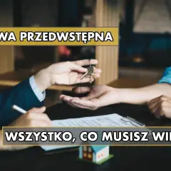 Przekazanie kluczy do nowego domu po podpisaniu umowy przedwstępnej. Wszystko, co musisz wiedzieć o tym ważnym dokumencie.