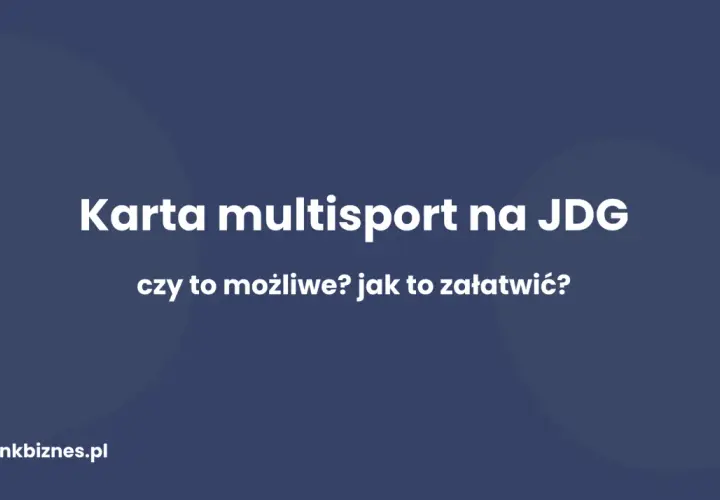 Karta multisport na JDG – czy to możliwe? Jak to załatwić?