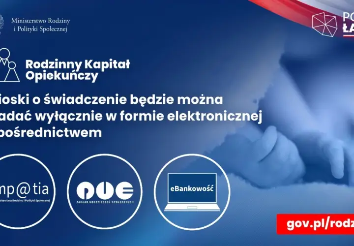 Rodzinny kapitał opiekuńczy: wnioski elektronicznie przez emp@tia, ZUS lub eBankowość.