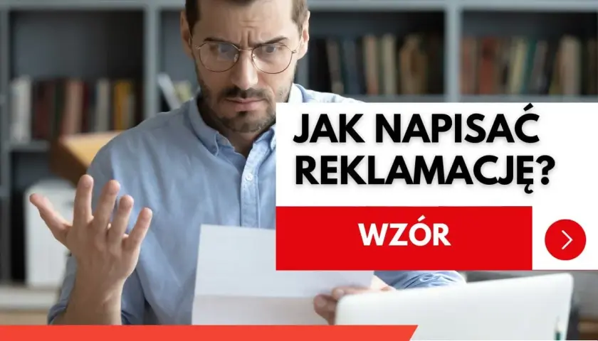 Mężczyzna w okularach trzymający dokument, z tekstem "JAK NAPISAĆ REKLAMACJĘ? WZÓR".