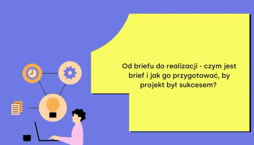Ilustracja przedstawia schemat procesu projektowego z ikonami: zegar, koło zębate, żarówka, dokumenty, oraz osobę pracującą przy laptopie.