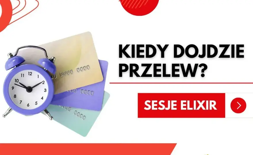 Ile idzie przelew? Czas, sesje i szybkie transfery – poradnik