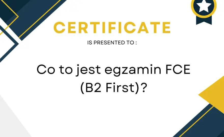 Egzamin B2 First (FCE) - Jak zdać i co daje certyfikat?