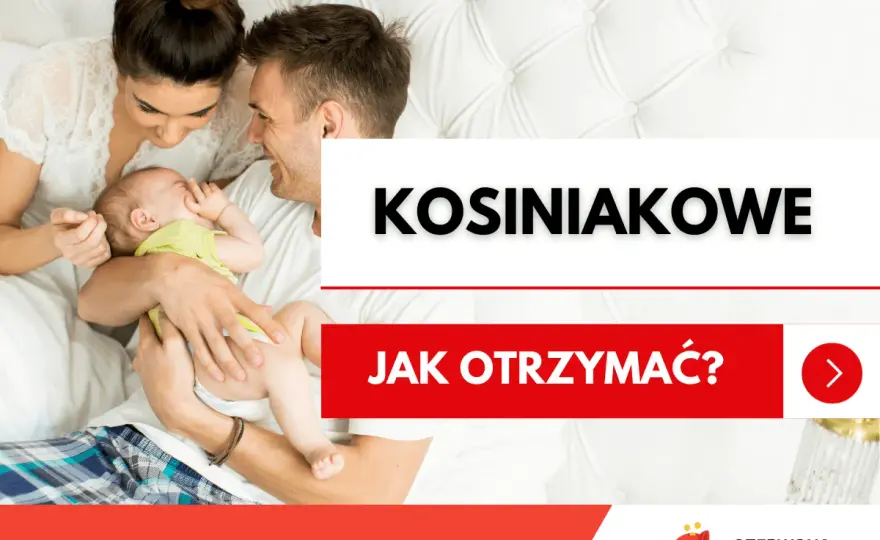 Kosiniakowe - Komu przysługuje i jak złożyć wniosek?