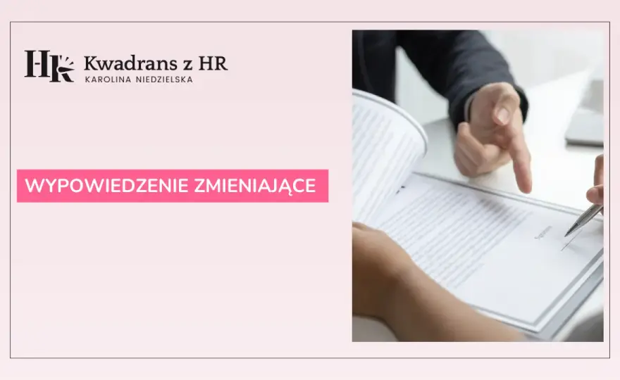Wypowiedzenie zmieniające - Jak się bronić i co musisz wiedzieć?