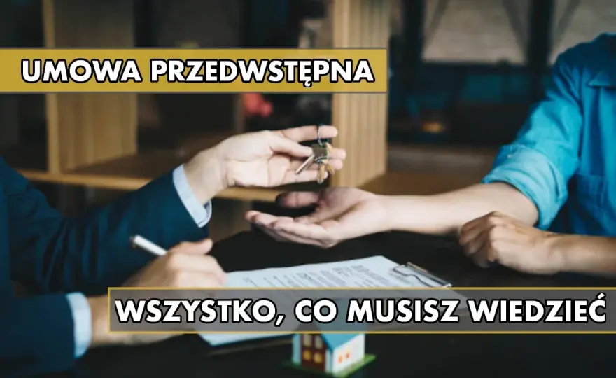 Umowa przedwstępna - jak zabezpieczyć transakcję nieruchomości?