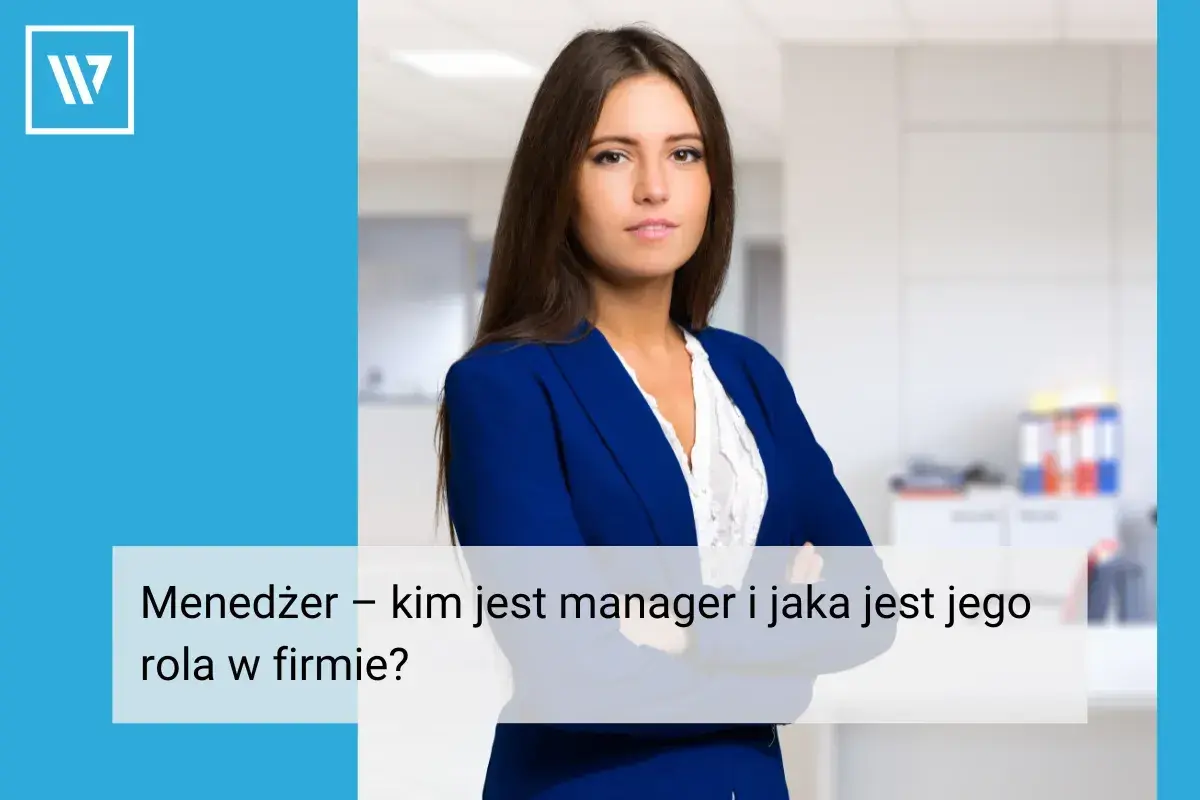 Kobieta w granatowej marynarce, stojąca w biurze, z tekstem "Menedżer – kim jest manager i jaka jest jego rola w firmie?".