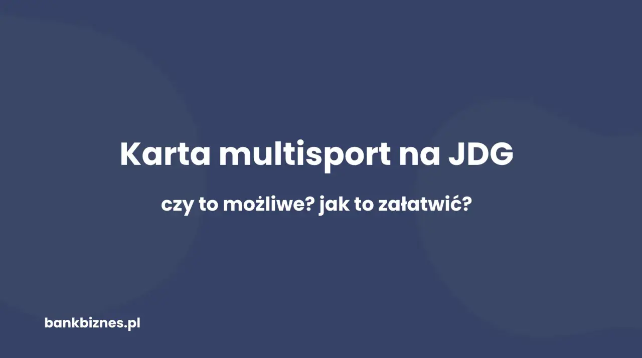 Karta multisport na JDG – czy to możliwe? Jak to załatwić?