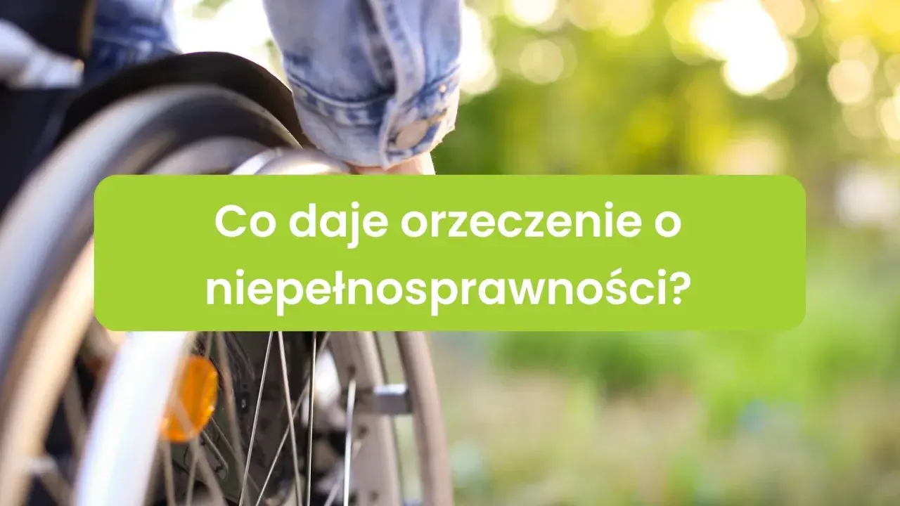 Orzeczenie o niepełnosprawności otwiera drzwi do wsparcia i ułatwień. Poznaj, co daje orzeczenie o niepełnosprawności.